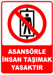 asansörle insan taşımak yasaktır