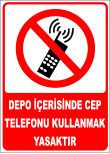 depo içerisinde cep telefonu kullanmak yasaktır