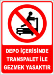 depo içerisinde transpalet ile gezmek yasaktır
