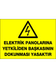 elektrik panolarına yetkiliden başkasının dokunması yasaktır