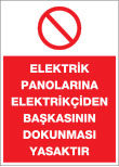 elektrik panolarına elektrikçiden başkasının dokunması yasaktır