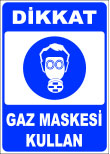 dikkat gaz maskesi kullan emir levhası