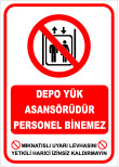 mıknatıslı uyarı levhası depo yük asansörüdür personel binemez