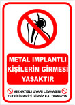 mıknatıslı uyarı levhası metal implantlı kişilerin girmesi yasaktır