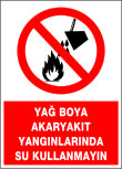 yağ boya akaryakıt yangınlarında su kullanmayın