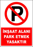 inşaat alanı park etmek yasaktır