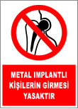 metal implantlı kişilerin girmesi yasaktır